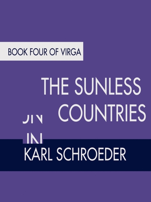 Title details for The Sunless Countries by Karl Schroeder - Available
